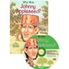Who Was : Johnny Appleseed? (Book+CD)
