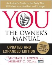 You: The Owner's Manual, Updated and Expanded Edition: An Insider's Guide to the Body That Will Make You Healthier and Younger
