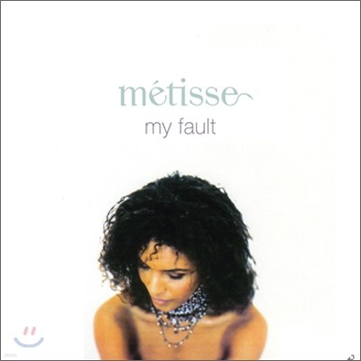 Metisse - My Fault