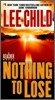 Nothing to Lose: A Jack Reacher Novel