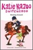 Katie Kazoo Switcheroo #30 : Horsing Around