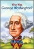 Who Was George Washington?