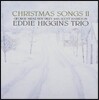 Eddie Higgins Trio (에디 히긴스 트리오) - Masterpiece Collections: Christmas Songs II