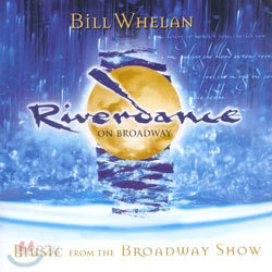 Bill Whelan - Riverdance On Broadway