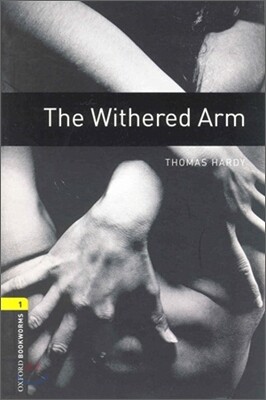 Oxford Bookworms Library 3/E 1: The Withered Arm