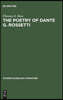 The Poetry of Dante G. Rossetti: A Critical Reading and Source Study