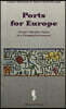 Ports for Europe: Europe's Maritime Future in a Changing Environment- Proceedings of a Conference Organized by the College of Europe, Bruges