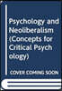 Psychology and Neoliberalism