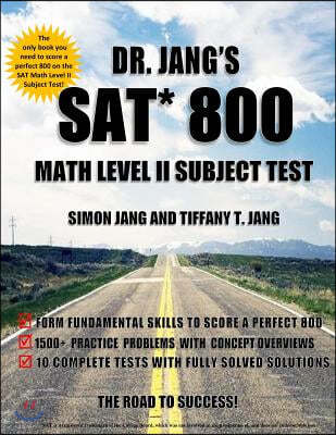 Dr. Jang&#39;s SAT* 800 Math Level II Subject Test