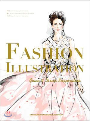 Fashion Illustration: Gown &amp; Dress Inspiration