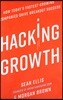 Hacking Growth: How Today's Fastest-Growing Companies Drive Breakout Success