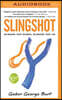 Slingshot: Re-Imagine Your Business, Re-Imagine Your Life