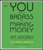 You Are a Badass at Making Money: Master the Mindset of Wealth