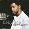Babyface - Grown & Sexy