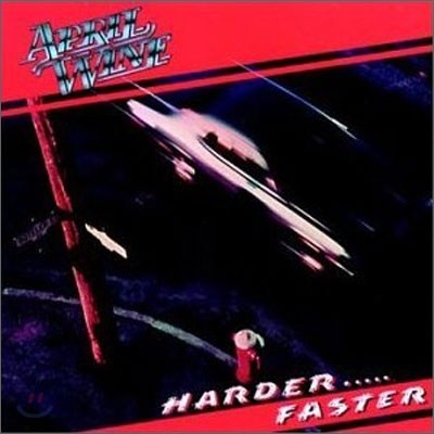 April Wine - Harder Faster