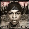 Bow Wow - Wanted