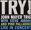 John Mayer Trio (존 메이어 트리오) - TRY!: John Mayer Trio Live In Concert