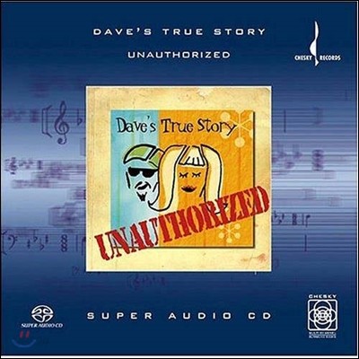 Dave&#39;s True Story (데이비스 트루 스토리) - Unautorized [SACD Hybrid]
