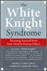 The White Knight Syndrome