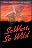 SoWest, So Wild: Sisters in Crime Desert Sleuths Chapter Anthology