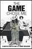 The Game Chose Me: A Ghetto Story by the O. G. Bobby Mcelrath