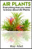 Air Plants: All you need to know about Air Plants in a single book!
