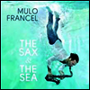 Mulo Francel - Sax & The Sea (180g Audiophile Vinyl LP)(Free MP3 Download)
