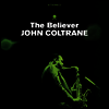 John Coltrane - Believer (Remastered)(Limited Edition)(Collector's Edition)(180g Audiophile Vinyl LP)(Free MP3 Download)