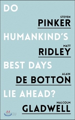 Do Humankind&#39;s Best Days Lie Ahead?
