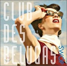 Club Des Belugas - Swop