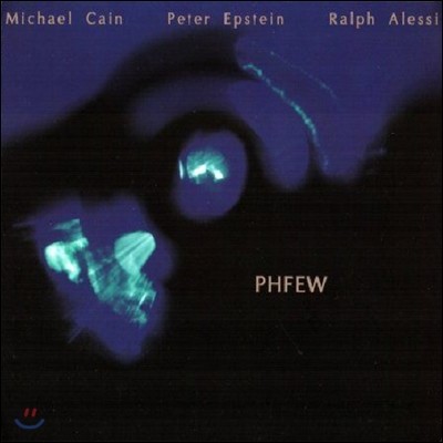 Michael Cain / Peter Epstein / Ralph Alessi (마이클 케인, 피터 엡스타인, 랄프 알레시) - PHFEW