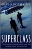 Superclass: The Global Power Elite and the World They Are Making