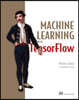Machine Learning with Tensorflow