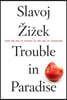 Trouble in Paradise: From the End of History to the End of Capitalism