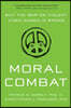 Moral Combat: Why the War on Violent Video Games Is Wrong