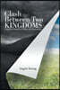 Clash Between Two Kingdoms: Complete Manual of Prayer and Intercession