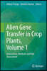 Alien Gene Transfer in Crop Plants, Volume 1: Innovations, Methods and Risk Assessment
