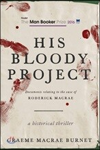 His Bloody Project: Documents Relating to the Case of Roderick MacRae