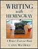 Writing with Hemingway: A Writer's Exercise Book