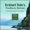 Eckhart Tolle's Findhorn Retreat: Stillness Amidst the World: A Book and 2 DVD Set [With 2 DVD]