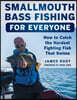 Smallmouth Bass Fishing for Everyone: How to Catch the Hardest Fighting Fish That Swims