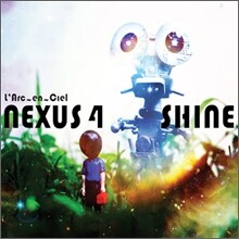 L`Arc~en~Cial - Nexus 4 / Shine