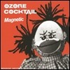 Ozone Cocktail (오존 칵테일) - Magnetic