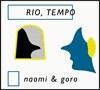 Naomi & Goro (나오미 앤 고로) - 11집 Rio, Tempo (리오, 템포)