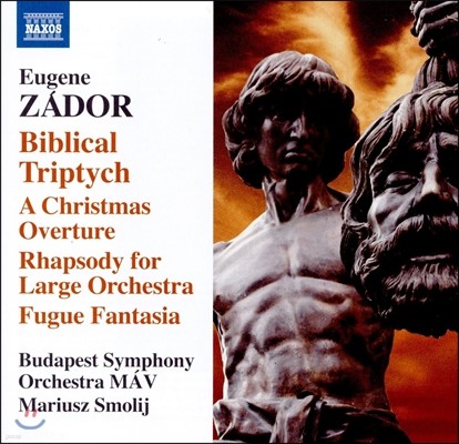 Mariusz Smolij 예뇌 자도르: 크리스마스 서곡, 성경 삼부작[세 폭의 제단화] (Eugene Zador: Biblical Triptych, A Christmas Overture) 마리우스 스몰리, 부다페스트 교향악단