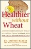 Healthier Without Wheat