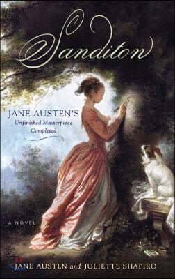 Sanditon: Jane Austen&#39;s Unfinished Masterpiece Completed