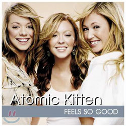 Atomic Kitten - Feels So Good