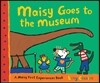 Maisy Goes to the Museum