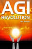 AGI Revolution: An Inside View of the Rise of Artificial General Intelligence